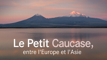 Le Petit Caucase, entre l'Europe et l'Asie (2016)